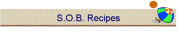 S.O.B. Recipes